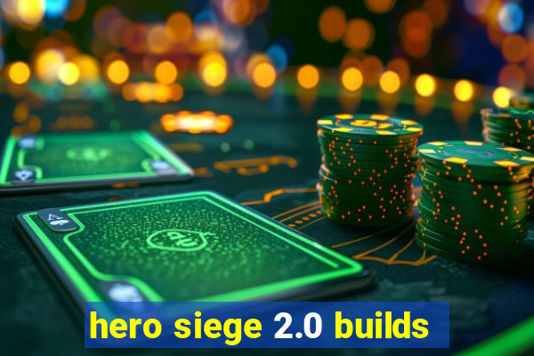 hero siege 2.0 builds